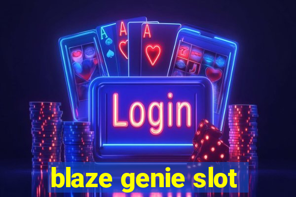 blaze genie slot