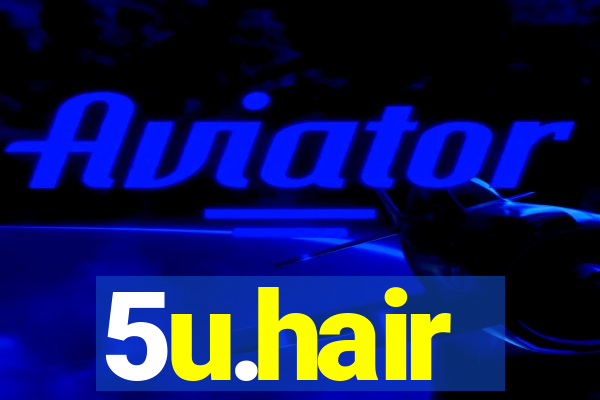 5u.hair