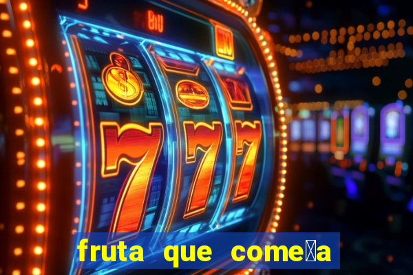 fruta que come莽a com a letra l