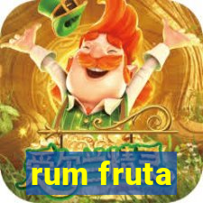 rum fruta