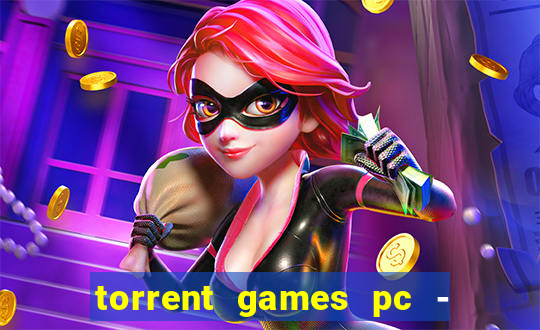 torrent games pc - download baixar jogos iso