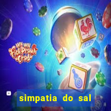 simpatia do sal grosso para afastar rival