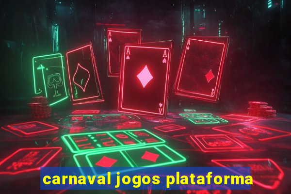 carnaval jogos plataforma