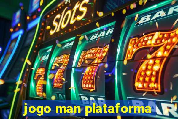 jogo man plataforma