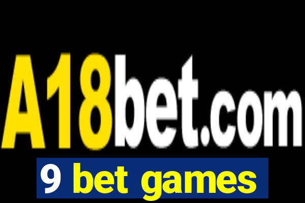 9 bet games