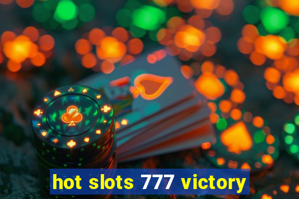 hot slots 777 victory