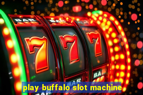 play buffalo slot machine