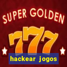 hackear jogos dinheiro infinito