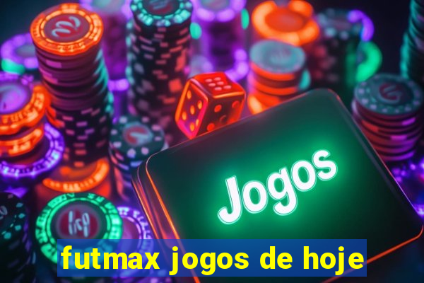 futmax jogos de hoje