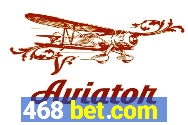 468 bet.com