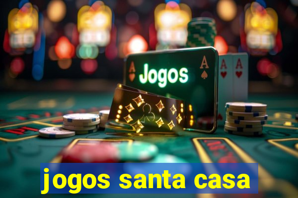 jogos santa casa