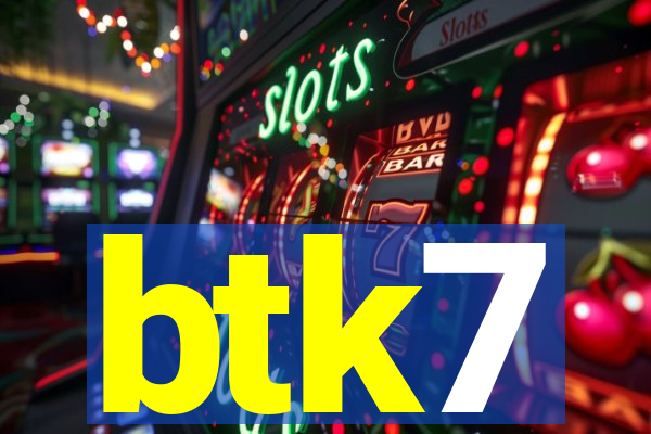 btk7