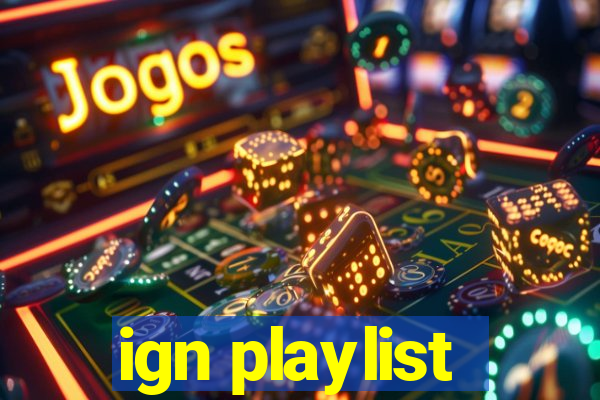 ign playlist