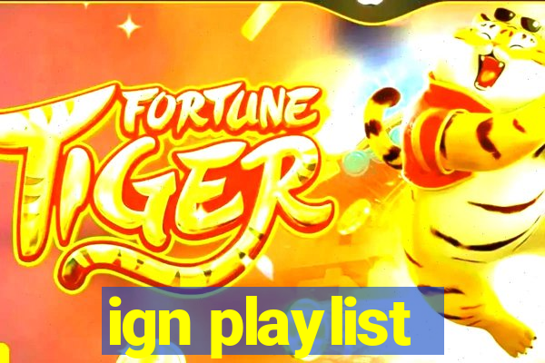 ign playlist