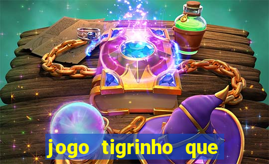 jogo tigrinho que da bonus no cadastro