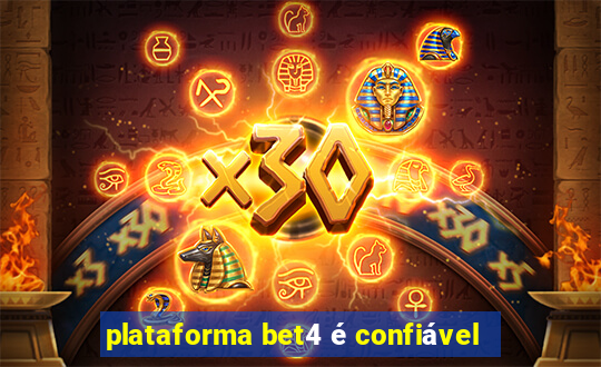 plataforma bet4 é confiável