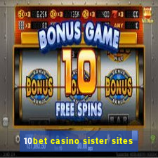 10bet casino sister sites