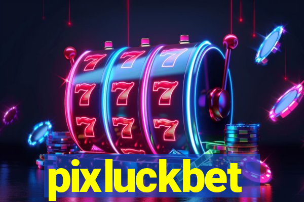 pixluckbet