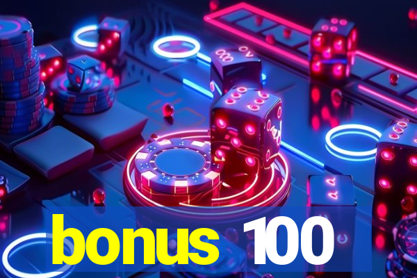 bonus 100