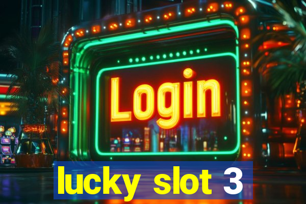 lucky slot 3