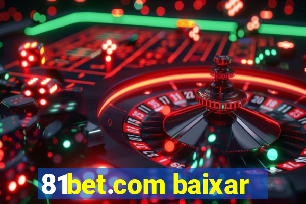 81bet.com baixar