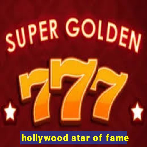 hollywood star of fame