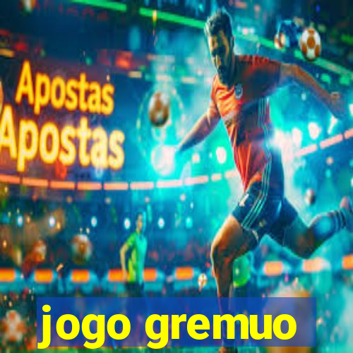 jogo gremuo