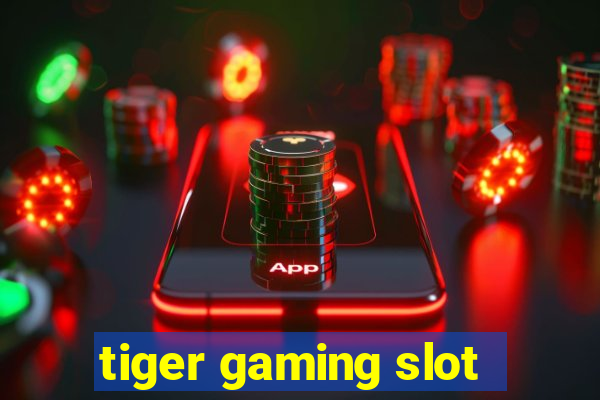 tiger gaming slot