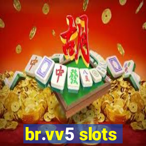 br.vv5 slots