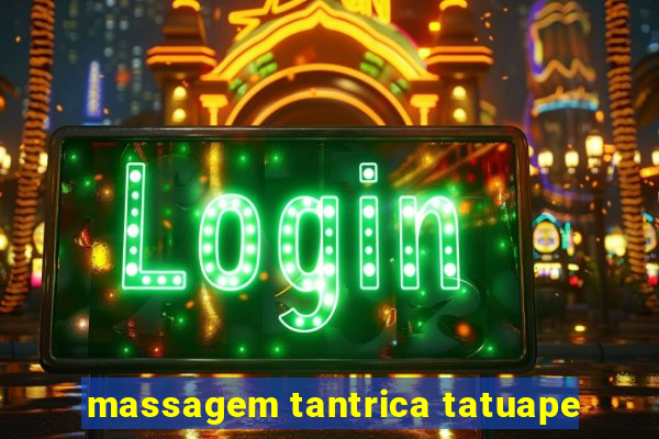 massagem tantrica tatuape