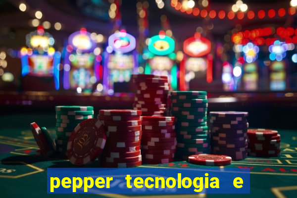 pepper tecnologia e pagamentos ltda é confiável