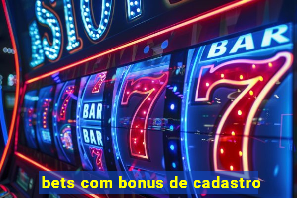 bets com bonus de cadastro