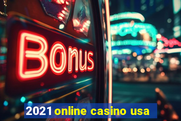 2021 online casino usa