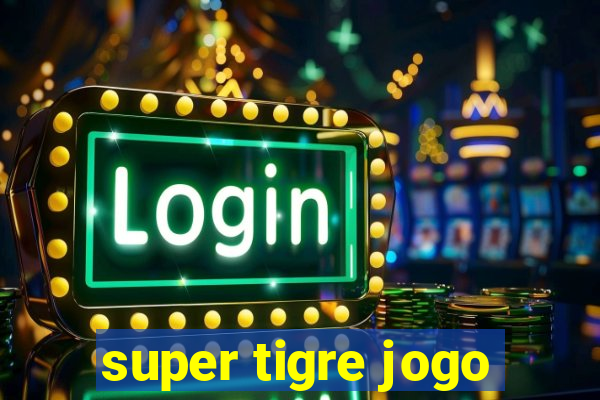 super tigre jogo