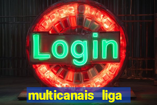 multicanais liga dos campeões