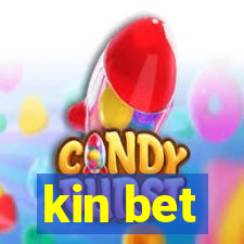 kin bet