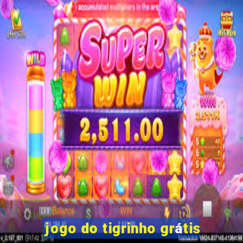 jogo do tigrinho grátis