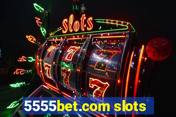 5555bet.com slots