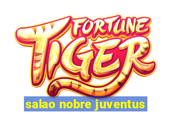 salao nobre juventus