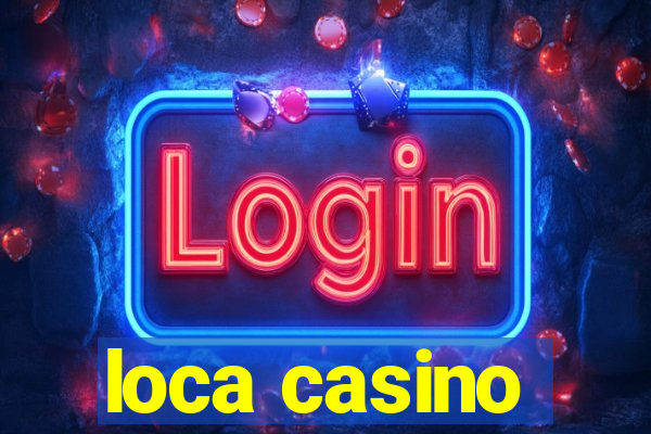 loca casino