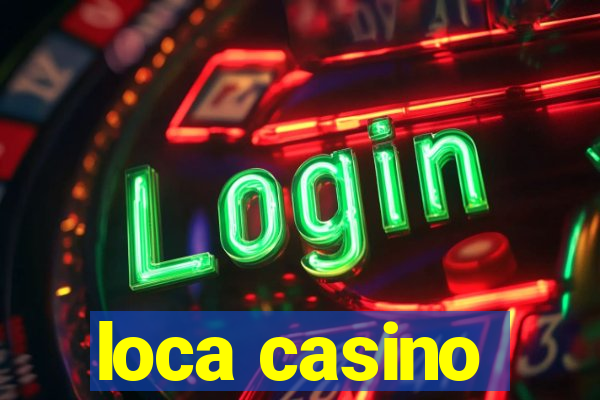 loca casino