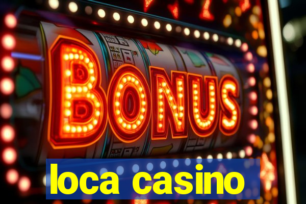 loca casino