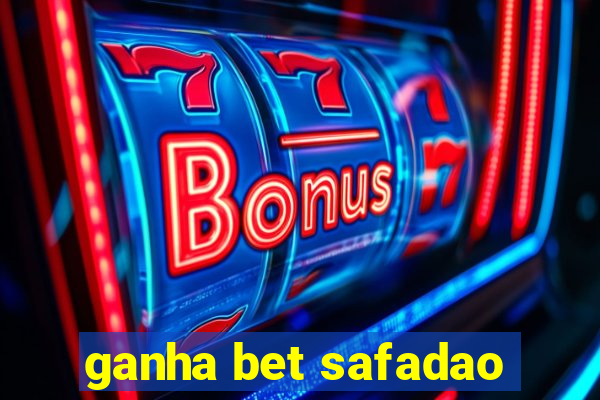 ganha bet safadao