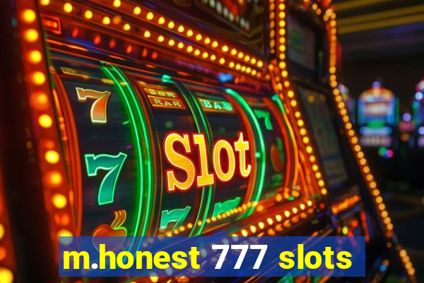 m.honest 777 slots