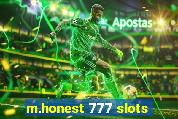 m.honest 777 slots