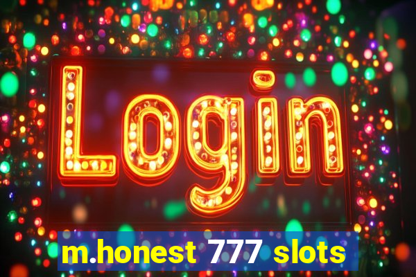 m.honest 777 slots