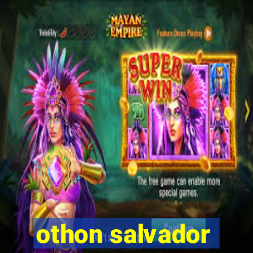 othon salvador