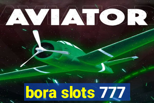 bora slots 777