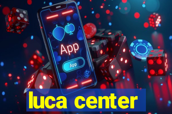 luca center