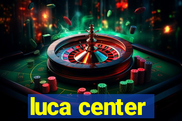 luca center